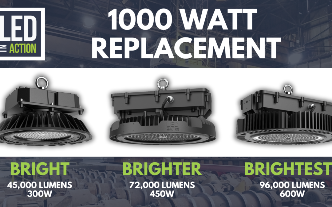 1000 Watt Replacement Options – Bright, Brighter, and Brightest!