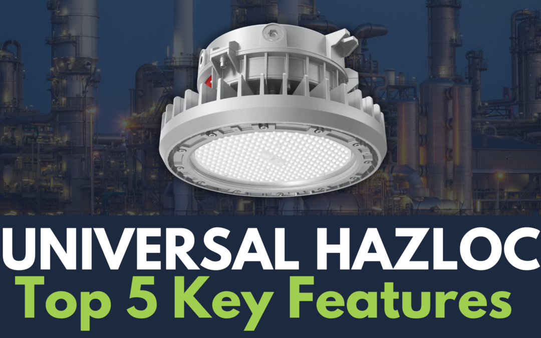 Top 5 Key Features of the Universal HazLoc